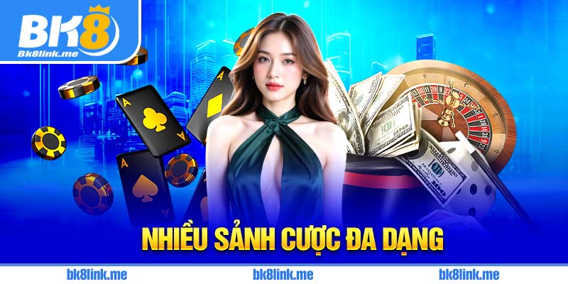 Nhiều sảnh cược hấp dẫn, đa dạng